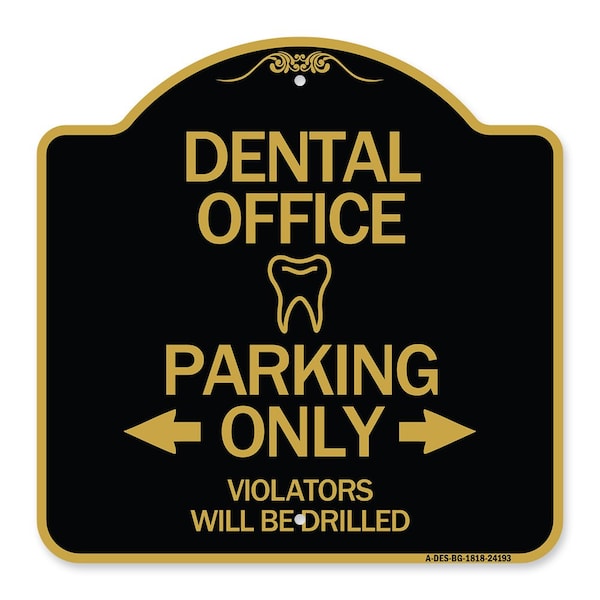 Signmission Dental Office Parking Violators Will Drilled, Black & Gold Aluminum Sign, 18" x 18", BG-1818-24193 A-DES-BG-1818-24193 - main